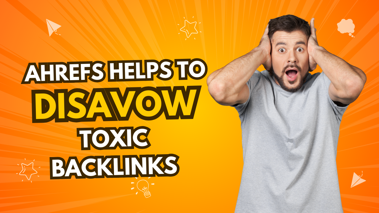 Ahrefs Toxic Backlinks: Identify, Analyze, and Protect Your SEO in 2025 3 ahrefs disavow